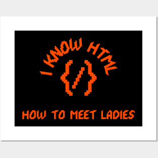 I Know Html How To Meet Ladies Posters and Art